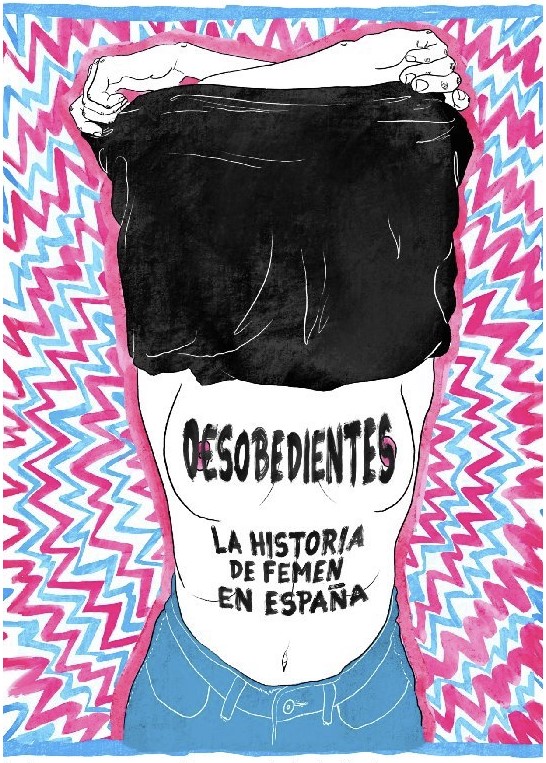 En este momento estás viendo Desobedientes: Un documental de Femen Spain